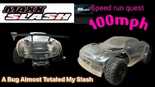 Maxx-Slash Speed Run with new batteries pack, flying Bug got in My Face lost Control @ 80+mph