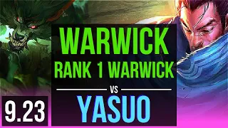 WARWICK vs YASUO (MID) (DEFEAT) | Rank 1 Warwick, 600+ games | NA Grandmaster | v9.23