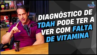 DIAGNÓSTICO DE TDAH PODE TER A VER COM FALTA DE VITAMINA | DR. LEANDRO ALMEIDA  - Cortes do Bora