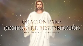 ORACIÓN DE DOMINGO DE RESURRECCIÓN// Oración a Jesús Resucitado