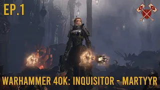 Warhammer 40k: Inquisitor - Martyr - A Sister of Battle Joins the War - Ep 1