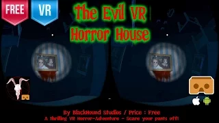 The Evil VR Horror House Google Cardboard Game - Play the next generation VR gaming experience!