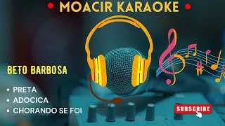 KARAOKE  -  PRETA + ADOCICA + CHORANDO SE FOI  -   BETO BARBOSA  (LAMBADA)