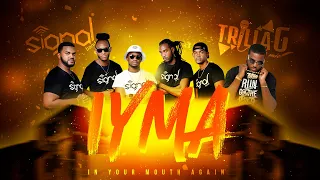Signal Band & Trilla-G - IYMA (In Your Mouth Again) | [Bouyon Live Mix]