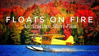 FLOATS ON FIRE | An Aviation Short Film