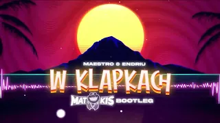 MAESTRO & ENDRIU - W KLAPKACH (Mat.Kis Bootleg) 2023