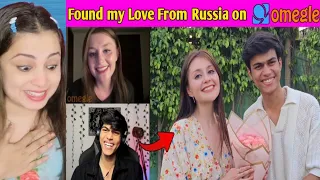 I Found MY lOVE from RUSSIA on OMEGLE😍|| OMEGLE TO REAL LIFE | REACTION | NAKHREWALI MONA