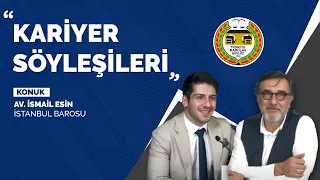 Kariyer Söyleşileri - Av. İsmail ESİN (Avukatlık Mesleğinde Kariyer Planlaması)