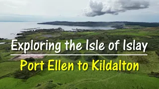 Exploring the Isle of Islay - Port Ellen to Kildalton