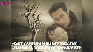 [IND/ENG/ROM] JUNG IL YOUNG - PRAYER [OST AUTUMN IN MY HEART]