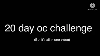 The 20-day OC challenge (but it’s all in one video)