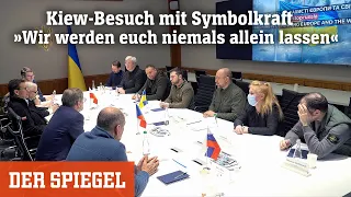 Kiew-Besuch mit Symbolkraft: »Wir werden euch niemals allein lassen« | DER SPIEGEL