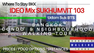 Where to Stay in Bangkok? Walk to IDEO Mix Sukhumvit 103 Condo & Food Market I Udom Suk Walk I 4K