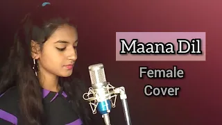 Maana Dil (Female Cover) by Kajal Sharma | Bpraak | Good Newwz | Akshay, Kareena, Diljit, Kiara