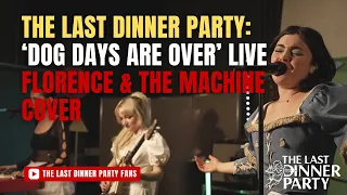 The Last Dinner Party - Dog Days Are Over (Florence & The Machine cover)