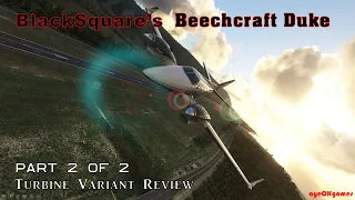 MSFS! BlackSquare's Beechcraft Duke Turbine Variant Review Part 2 of 2