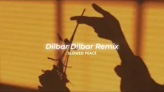 Dilbar Dilbar Remix (Perfect Slowed) | Reverb (Bonus)