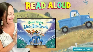 Goodnight Little Blue Truck 😊 By Alice Schertle 📖 READ ALOUD Kindergarten Books to Read 💗