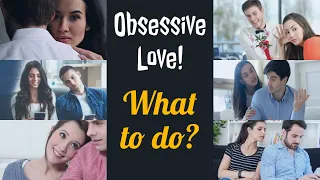 How to deal with Obsessive Love Disorder