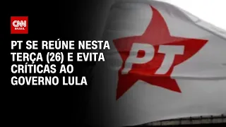 PT se reúne nesta terça (26) e evita críticas ao governo Lula | CNN 360º
