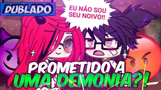 [DUBLADO] PROMETIDO a uma DEMÔNIA?! Mini Filme | Gacha Life