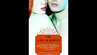 Plot summary, “The Lion in Winter” by James Goldman in 4 Minutes - Book Review