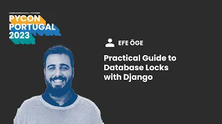 PyCon PT 23 | Practical Guide to Database Locks with Django