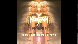 Ke$ha - "Die Young" Remix (feat. Juicy J, Wiz Khalifa & Becky G)