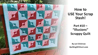 How to USE your Scraps Pt#10; Illusions Quilt