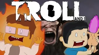 Troll and I: Part 1 - Couch Potatoes