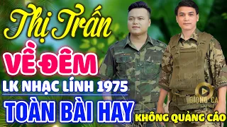 Thị Trấn Về Đêm, Sương Trắng Miền Quê Ngoại✨ Lk Nhạc Lính 1975 Bất Hủ Vượt Thời Gian Bolero Hay Nhất