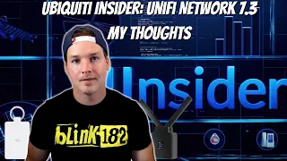 Ubiquiti Insider: UniFi Network 7.3 NOV 2022. My thoughts