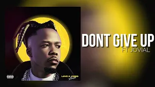 Lexsil ft Jovial - Don't Give Up (official Music Audio)(Sms Skiza 7302921 to 811)