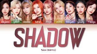 TWICE 트와이스 " SHADOW " Lyrics (ColorCoded/ENG/HAN/ROM/가사)