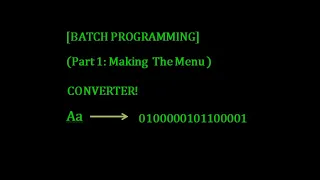 Making a Text To Binary Converter | Part 1: Making The Menu | BATCH PROGRAMMING