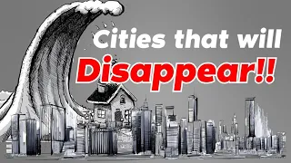 Submersion of cities due to rising ocean levels!