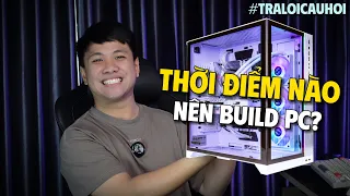 Thời điểm BUILD PC rẻ nhất? Nâng CPU thì có tăng FPS?