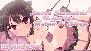 [ASMR] 💝 Sweet Succubus Helps You Relax and Sleep 💤 [Wholesome]