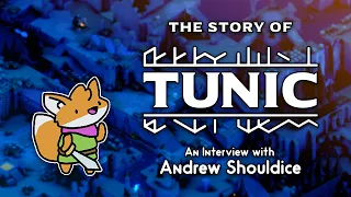 The Story of TUNIC: An Interview with Andrew Shouldice