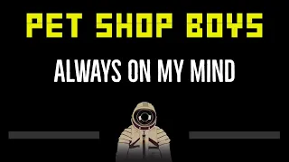 Pet Shop Boys • Always On My Mind (CC) 🎤 [Karaoke] [Instrumental Lyrics]