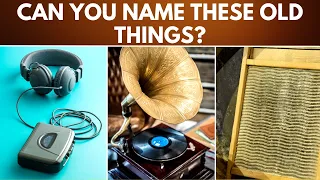 Can You Name These Old Things? | Guess the Retro Item Quiz