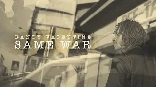 Randy Valentine - Same War (Official Video)