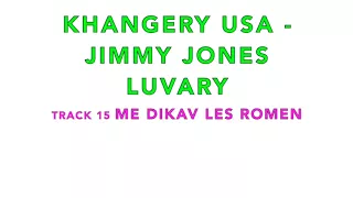 KHANGERY USA HOUSTON JIMMY JONES LUVARY TRACK 15 ME DIKAV LES ROMEN TOMA LUVARY GENESIS