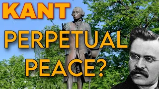 Immanuel Kant’s Perpetual Peace (The Nietzsche Podcast #60)