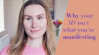 Why your 3D reality is showing the opposite of your manifestation