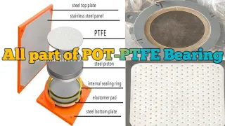 POT-PTFE Bearing के कितने पार्ट होते हैं || PTFE का फुल फॉर्म क्या होता है || देखें सभी डिटेल ||
