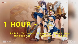 1 Hour -  - Ikki Tousen Dragon Destiny Opening - Heart & Soul