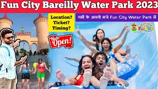 fun city bareilly - funcity bareilly | bareilly fun city | fun city bareilly water park | water park