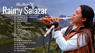 Raimy Salazar Greatest Hits Full Album 2022 - Best Songs Of Raimy Salazar - Pan Flute Music 2022