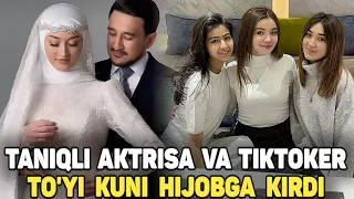 TANIQLI AKTRISA VA TIKTOKER TO'YI KUNI HIJOBGA KIRDI MASHAALLAH